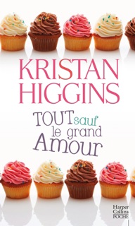 Tout sauf le grand amour by Kristan Higgins