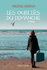 Les Oubliés du dimanche - Valérie Perrin