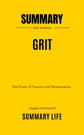 Grit by Angela Duckworth - Summary and Analysis
