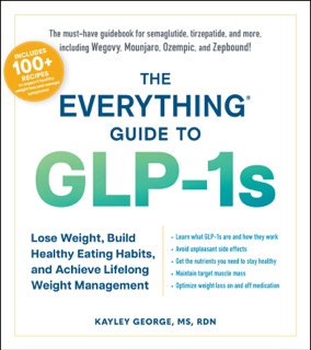 The Everything Guide to GLP-1s by Kayley George