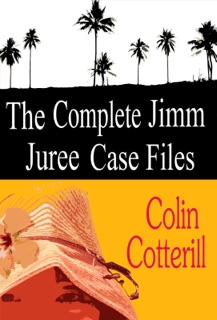 The Complete Jimm Juree Case Files by Colin Cotterill