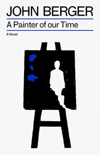 A Painter of our Time by John Berger