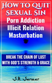 How to Quit Sexual sin by S.R. Sarwar