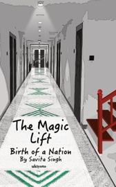 The Magic Lift Birth of a Nation - Savita Singh