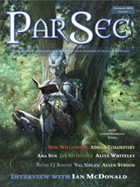 ParSec #11 - PS Publishing, Ian McDonald, Adrian Tchaikovsky, Aliya Whiteley, Allen Stroud, Neil Williamson, Ana Sun, Ian Whates, Ruth EJ Booth & Andy Hedgecock