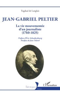 Jean-Gabriel Peltier by Tugdual de Langlais, Éric Schnakenbourg & Jean Tulard
