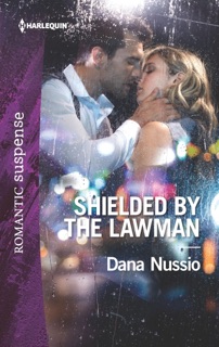 Shielded by the Lawman by Dana Nussio