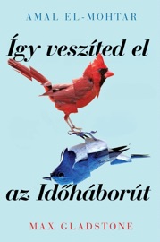 Így veszíted el az Időháborút - Amal El-Mohtar