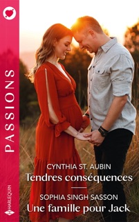 Tendres conséquences - Une famille pour Jack by Cynthia St. Aubin & Sophia Singh Sasson