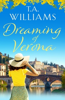 Dreaming of Verona by T.A. Williams