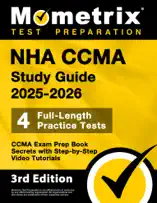 NHA CCMA Study Guide 2025-2026 - 4 Full-Length Practice Tests, CCMA Exam Prep Book Secrets with Step-by-Step Video Tutorials