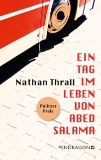 Ein Tag im Leben von Abed Salama by Nathan Thrall