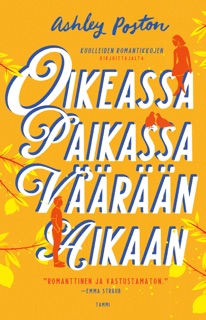 Oikeassa paikassa väärään aikaan by Ashley Poston & Laura Haavisto