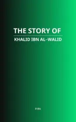The Story of Khalid ibn al-Walid