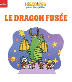 Le dragon Fusée - Charles Dutertre & Aurore CALLIAS
