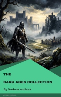 The Dark Ages Collection by J. B. Bury, Edward Creasy, Henry Bradley & Edward Gibbon