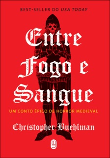 Entre fogo e sangue by Christopher Buehlman