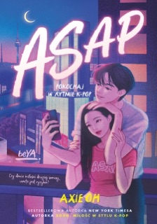 ASAP. Pokochaj w rytmie K-pop by Axie Oh