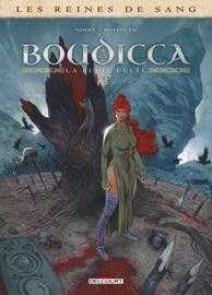 Les Reines de sang - Boudicca, la furie celte T02 - Philippe Nihoul & Fabio Mantovani