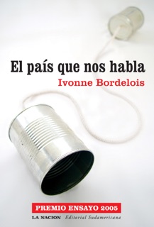 El país que nos habla by Ivonne Bordelois