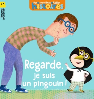Regarde, je suis un pingouin ! by Stéphane Bataillon & Claudia Bielinsky