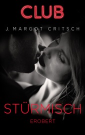 Stürmisch erobert - J. Margot Critch & Johannes Heitmann