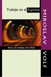 Trabajo en el Espíritu - Miroslav Volf