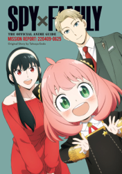 Spy x Family: The Official Anime Guide—Mission Report: 220409-0625