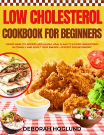 LOW CHOLESTEROL COOKBOOK FOR BEGINNERS