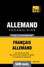 Vocabulaire Français-Allemand pour l'autoformation - 5000 mots