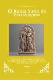 El Kama Sutra de Vatsayayana  Spanish Version of The Kama Sutra of Vatsyayana
