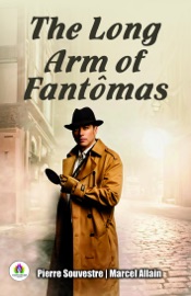 The Long Arm of Fantômas - Pierre Souvestre
