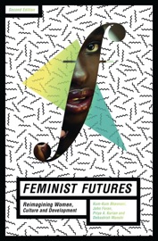 Feminist Futures - Kum-Kum Bhavnani, John Foran, Priya A. Kurian & Debashish Munshi