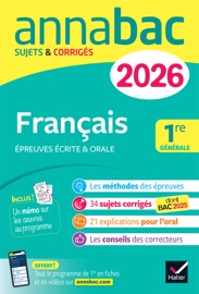 Annales du bac 2026 - Annabac Français 1re générale (bac de français écrit & oral) - Hélène Bernard, Sylvie Dauvin, Ronan Guellec, Mathilde de Maistre, Florian Pennanech, Sophie Saulnier, Swann Spies, Bérangère Touet & Laure Warot