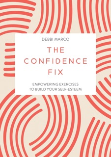 The Confidence Fix by Debbi Marco