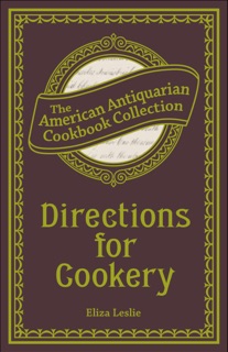 Directions for Cookery by Eliza Leslie