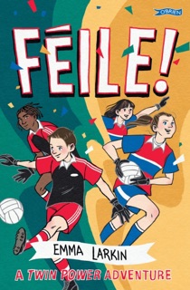 Féile! A Twin Power Adventure by Emma Larkin