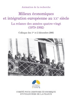 Milieux économiques et intégration européenne au XXe siècle by Éric Bussière, Michel Dumoulin & Sylvain Schirmann