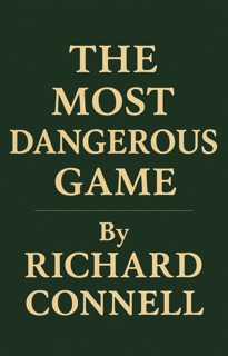 The Most Dangerous Game by Richard Connell