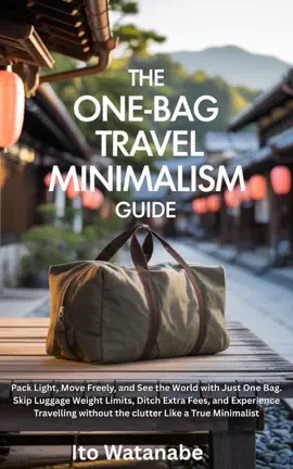 The One-Bag Travel Minimalism Guide