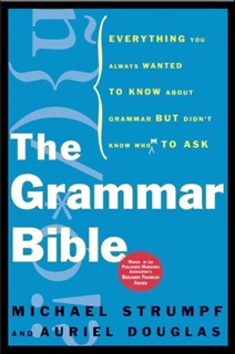 The Grammar Bible by Michael Strumpf & Auriel Douglas