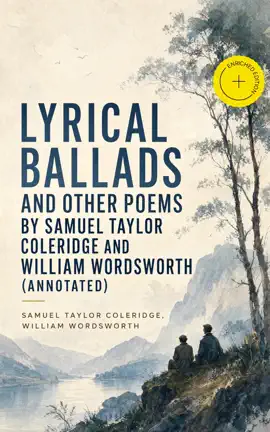 Lyrical Ballads and other Poems by Samuel Taylor Coleridge and William Wordsworth (Annotated)