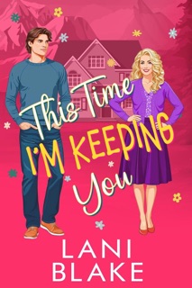 This Time I'm Keeping You (A Small Town Romantic Suspense) by Lani Blake