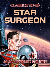 Star Surgeon - Alan Edward Nourse
