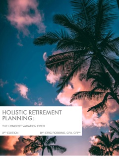 Holistic Retirement Planning 3E by Eric Robbins