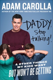 Daddy, Stop Talking! by Adam Carolla