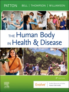 The Human Body in Health & Disease - E-Book by Kevin T. Patton, Frank B. Bell, Terry Thompson & Peggie L. Williamson