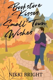 Bookstore Kisses & Small Town Wishes