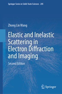 Elastic and Inelastic Scattering in Electron Diffraction and Imaging by Zhong Lin Wang