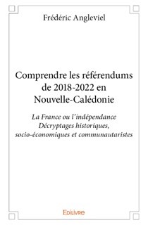 Comprendre les référendums de 2018-2022 en Nouvelle-Calédonie by Collectif d'auteurs
